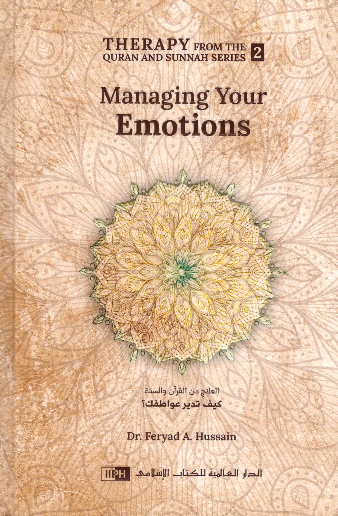 Managing Your Emotions (Therapy from Quran and Sunnah-2)