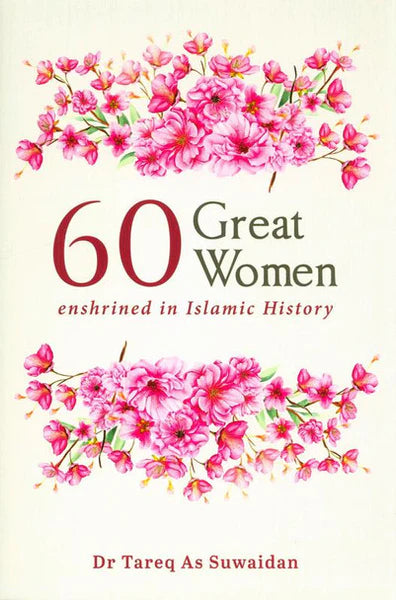 60 Great Women Enshrined in Islamic History