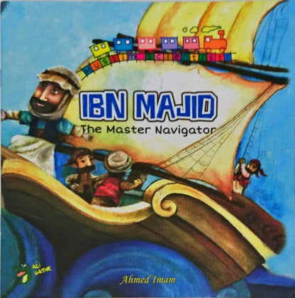 Ibn Majid - The Master Navigator (Muslim Scientists Series)