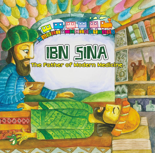 Ibn Sina - The Father of Modern Medicine (Muslim Scientists Series)