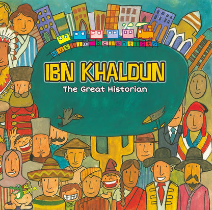 Ibn Khaldun - The Great Historian (Muslim Scientists Series)