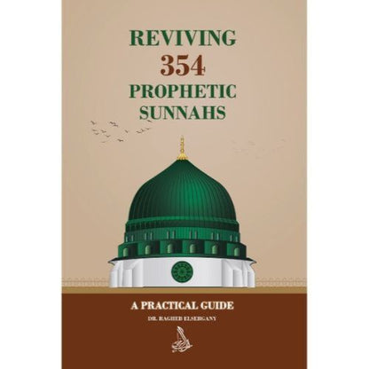 Reviving 354 Prophetic Sunnahs: A Practical Guide