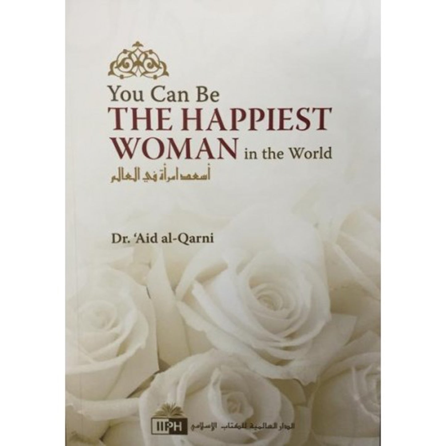 You Can Be The Happiest Woman in the World